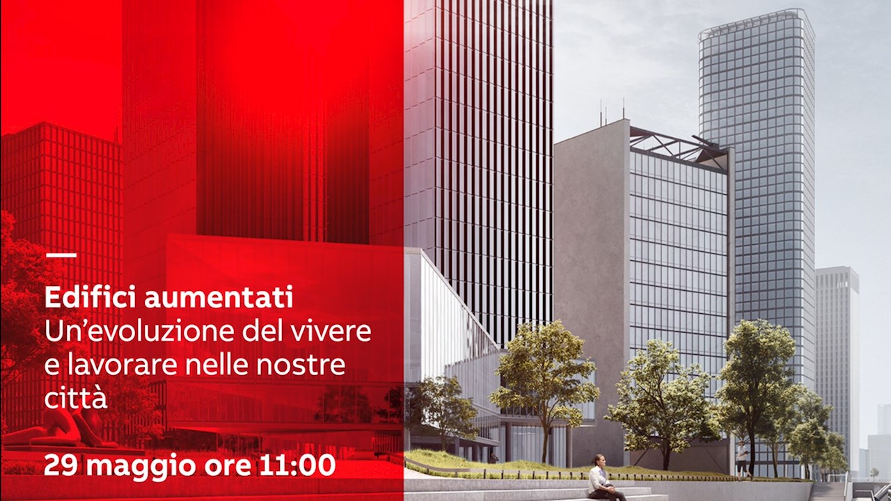 Edifici aumentati – un’evoluzione del vivere e lavorare nelle nostre città Edifici aumentati – un’evoluzione del vivere e lavorare nelle nostre città