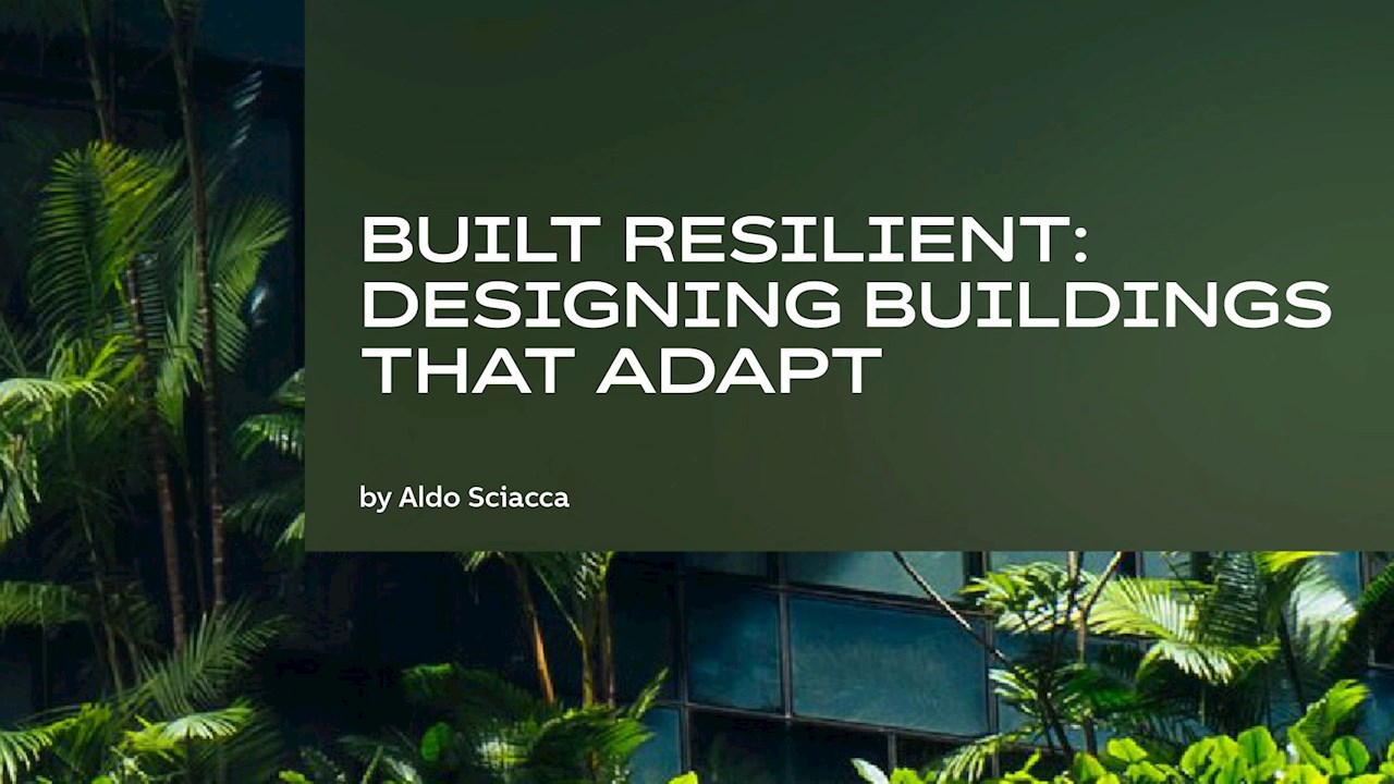 Built Resilient: Designing buildings that adapt